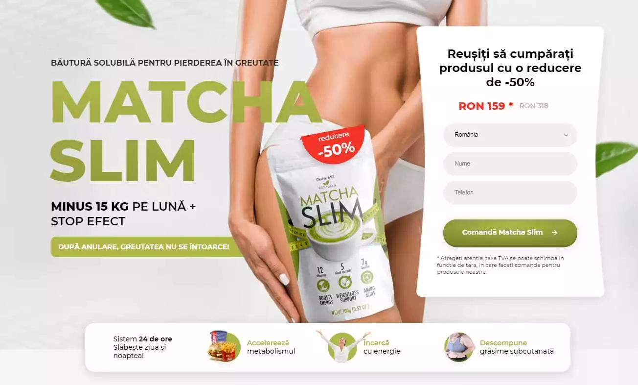 Matcha Slim în farmaciile din Tulcea: Cel mai bun produs pentru slăbire!